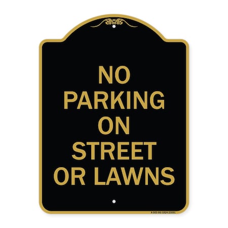Signmission Designer Series No Parking on Street or Lawns, Black & Gold Aluminum Sign, 18" x 24", BG-1824-23691 A-DES-BG-1824-23691